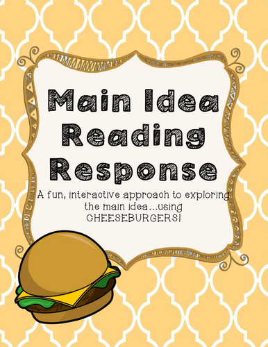 Main Idea Cheeseburger Reading Response