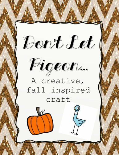 Don't Let Pigeon...Fall Craft!