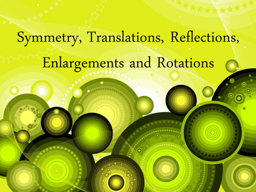 Transformations, Rotational and Line Symmetry