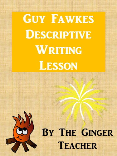 Guy Fawkes Bon Fire Night Literacy English Lesson – Descriptive Writing