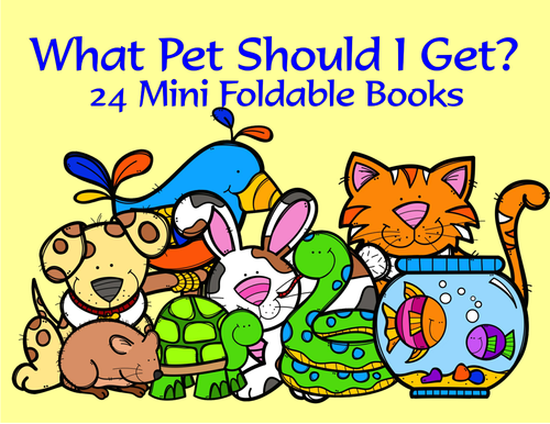 What Pet Should I Get? 24 Mini Foldable Books