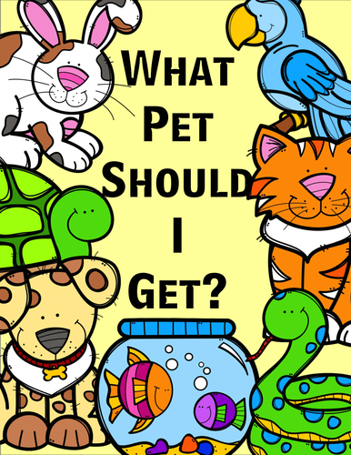 What Pet Should I Get? UNIT by Artsy-Crafter - Teaching Resources - Tes