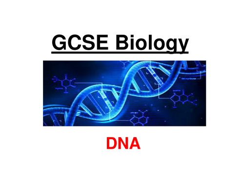 GCSE Biology - DNA, DNA Replication & Protein Synthesis | Teaching