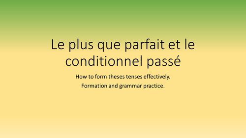 Pluperfect and past conditional for FRENCH : formation and grammar practice