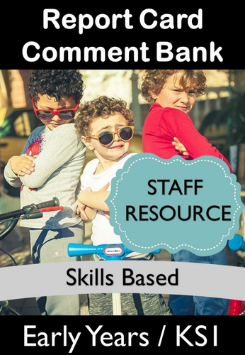 Report Card Comment Bank (Skills Based for EYFS/KS1)