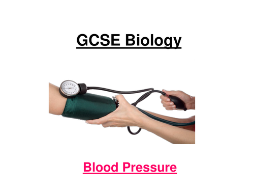 GCSE Biology - Blood Pressure ppt, Class Activity, and 2 worksheets