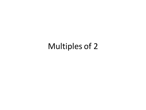 Multiples of 2 (2 times tables)