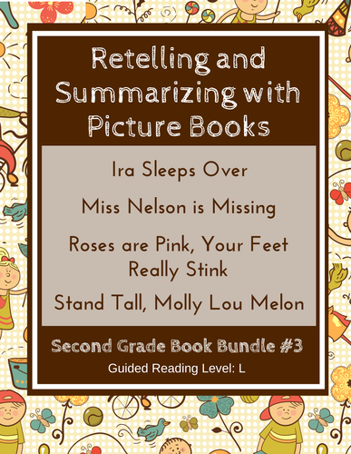 Retelling and Summarizing with Picture Books (Second Grade Book Bundle #3) CCSS