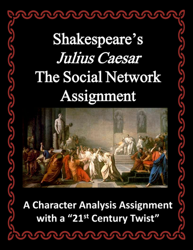 Shakespeare's Julius Caesar - Social Network Assignment - Character Analysis Assignment