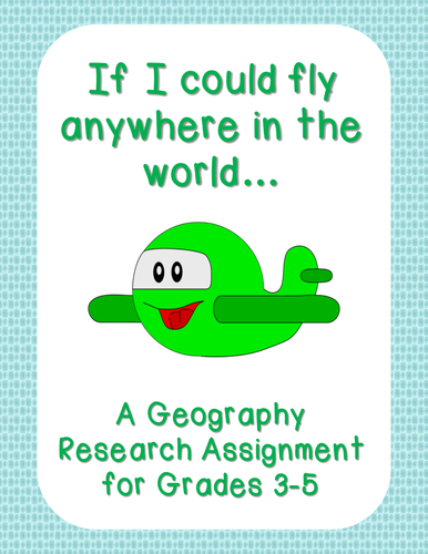 If I Could Fly Anywhere in the World - Geography Research Assignment