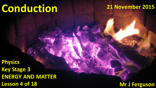 L04 Conduction ENERGY AND MATTER