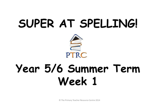 Year 5/6 Super at Spelling - Summer Term Pack