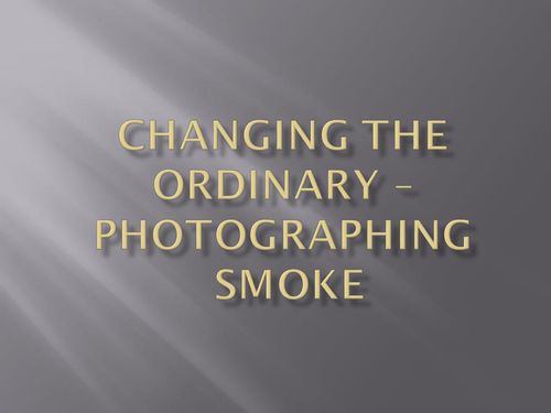 Photographing smoke