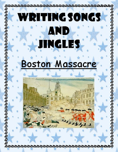 Boston Massacre: Create a Song or Jingle