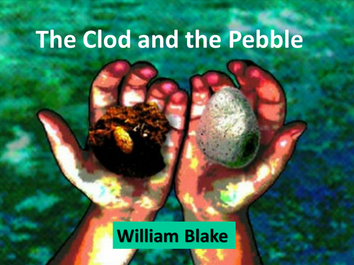 CIE IGCSE Literature poetry - 'The Clod  and the Pebble' by William Blake