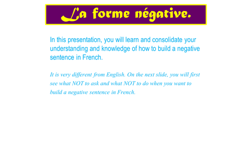The negative form in French with ideas for consolidation activities