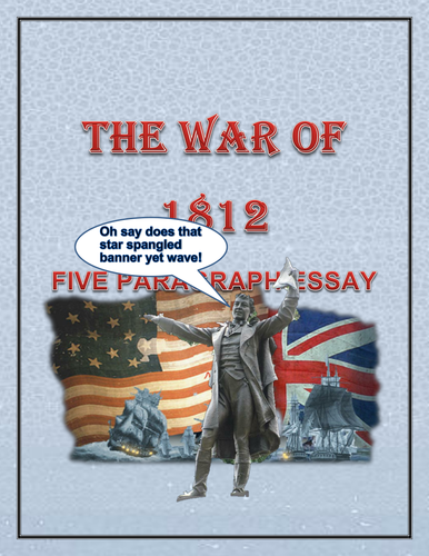 The War of 1812 Primary source activity with Essay 