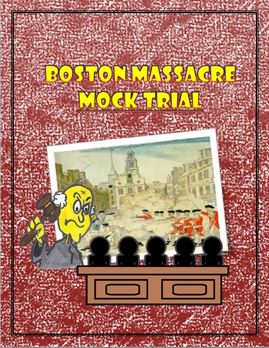 Boston Massacre Mock Trial with Primary Sources