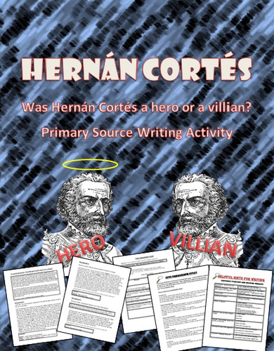 Hernan Cortes Hero or Villain? Aztec Conquest