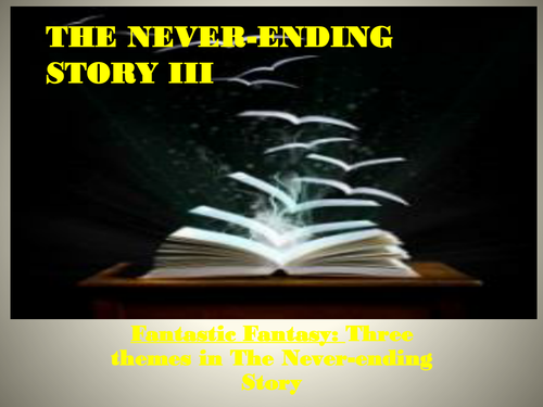 Fantastic Fantasy! Exploring themes in The Neverending Story III