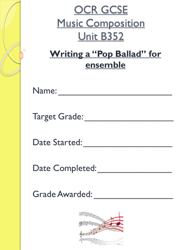 OCR GCSE Music - Writing a Pop Ballad - Ensemble composition unit B352 booklet/unit