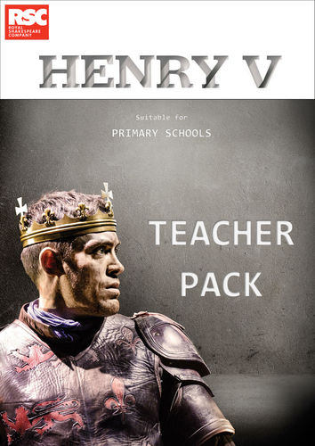 Henry V 2015- Teacher Pack for Primary Schools