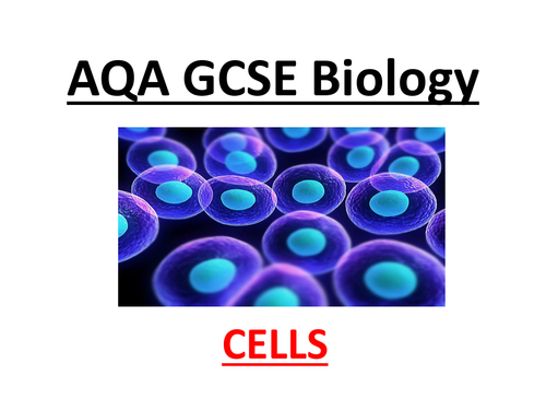 AQA GCSE Biology - Cells, Cell organisation, Specialised Cells & Diffusion (3 ppts)