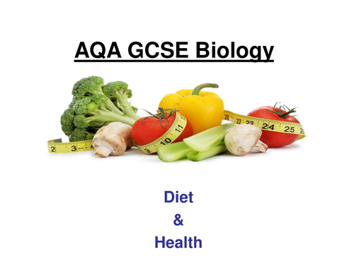 AQA GCSE Biology - Diet, Lifestyle and Health ppt & W/sheet