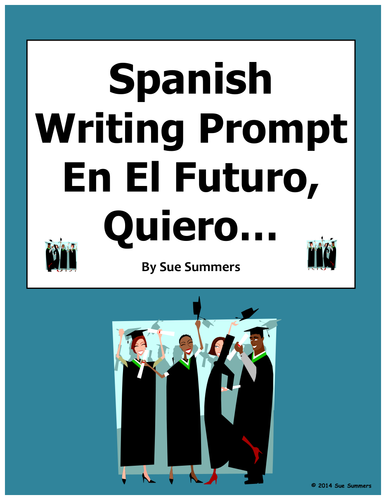 Spanish Future Plans Writing Prompt - En El Futuro, Quiero...