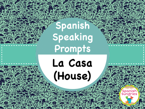 Spanish Speaking Prompts - La Casa (House)