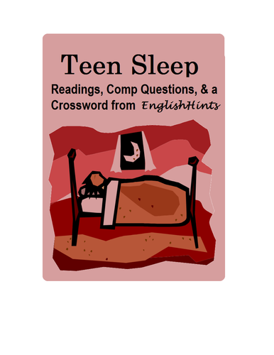 Teen Sleep: Readings, Comp Questions and a Crossword