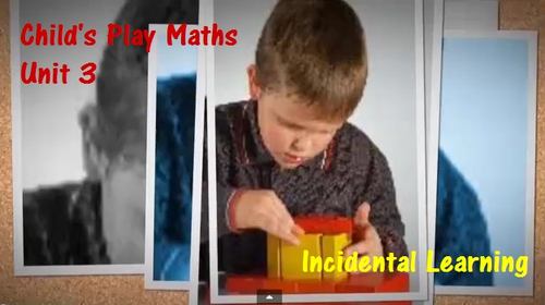Child's Play Math: Unit 3 Incidental Learning | Teaching Resources