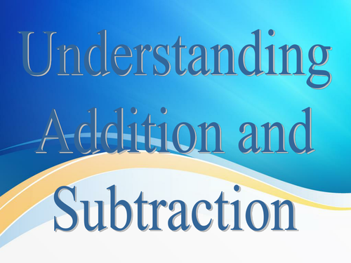 Year 2 Term 2 Week 3  Lesson 1	Understanding Addition and Subtraction