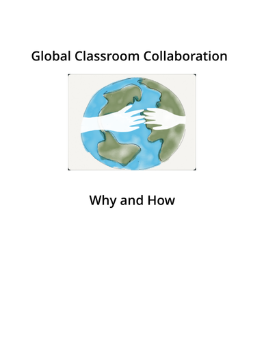 Global Classroom Collaboration in a 3D World: The Why and the How