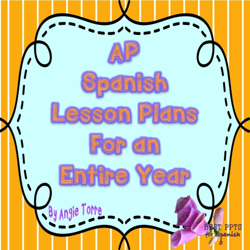 Ap Spanish Lesson Plans And Curriculum For An Entire Year Teaching