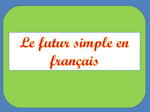 Le futur simple en français (the future tense)
