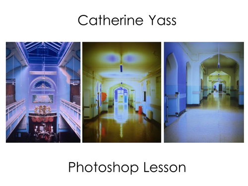 Catherine Yass Photoshop (CS6) Tutorial for GCSE Photography PowerPoint Presentation 