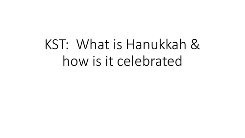 Y7 / 8 What is Hanukkah & how is it celebrated?