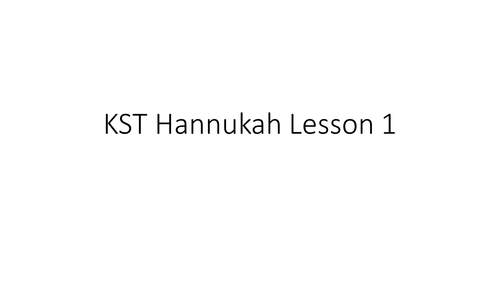 Y7 / 8 RE What is the story behind Hannukah? 
