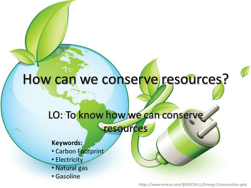 How can we conserve resources?