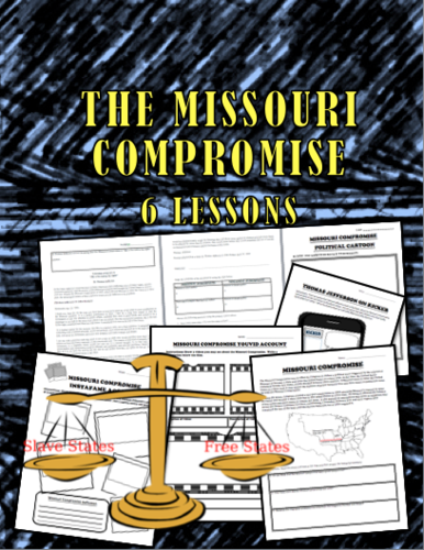 US History: Missouri Compromise 6 Lesson Packet