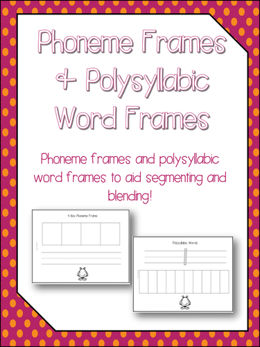 Phoneme & Polysyllabic Word Frames - Phonics - NO PREP Language Resource!