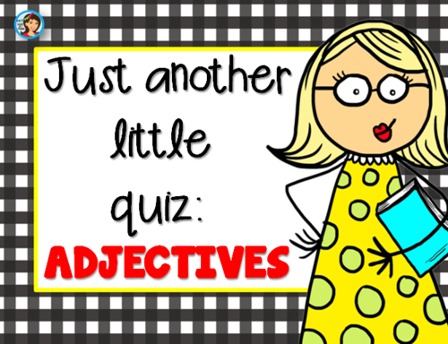 Adjectives 10 Mark Quiz (PowerPoint)