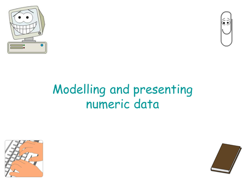 Modelling and presenting numeric data