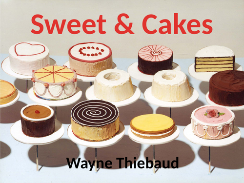 Wayne Thiebaud - Sweets and Cakes - Term SOW