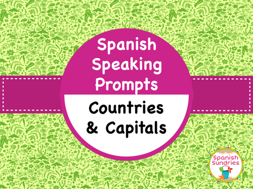 Spanish Speaking Prompts - Countries & Capitals