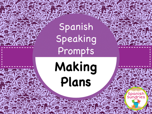 Spanish Speaking Prompts - Making Plans