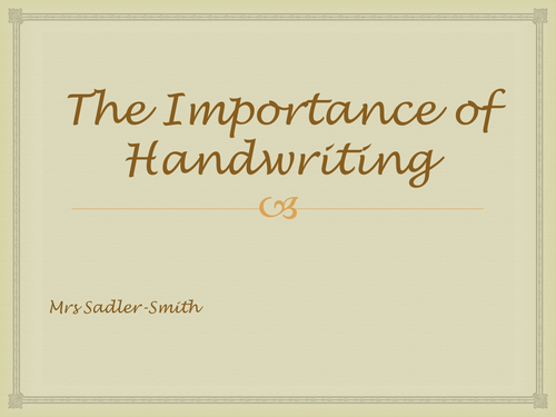 The importance of handwriting, staff training.