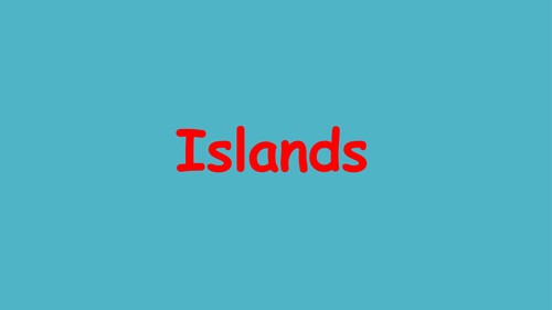 Human and Physical Features - Island 