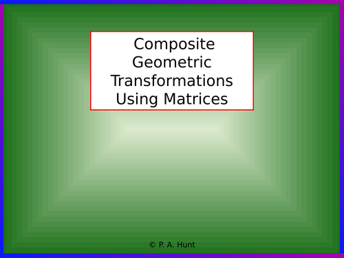 Composite Geometric Transformations Using Matrices (A-Level Further Maths)
